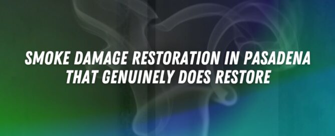 Smoke Damage Restoration in Pasadena